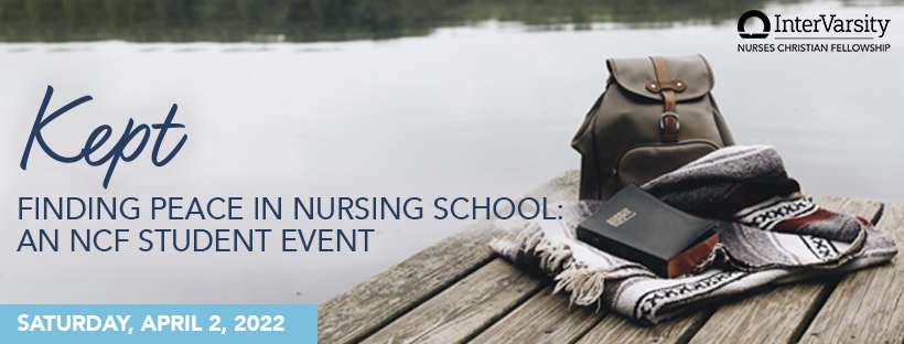 Backpack, Bible, & blanket on a deck by a lake. Kept: Finding Peace in Nursing School: An NCF Student Event. Saturday, April 2, 2022. Intervarsity Nurses Christian Fellowship