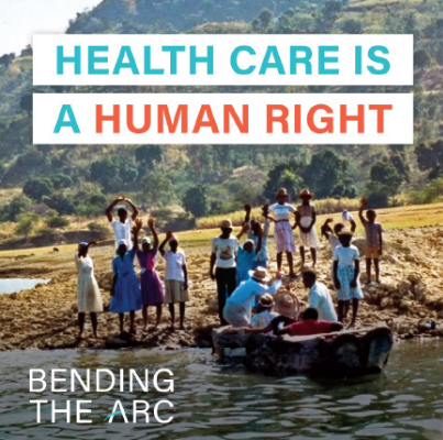 Health Care is a Human Right: Bending the Arc