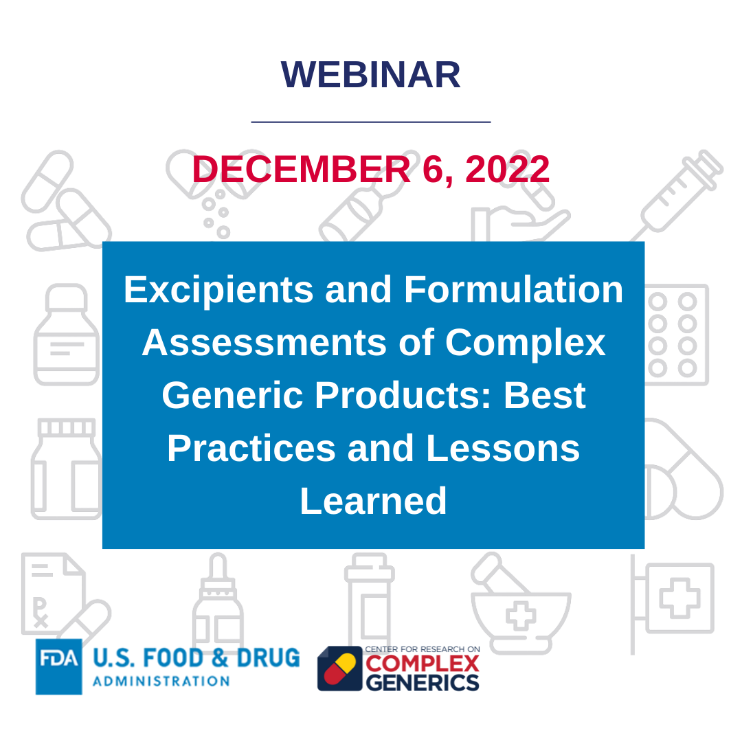 Graphic for Excipients and Formulation Assessments of Complex Generic Products: Best Practices and Lessons Learned webinar
