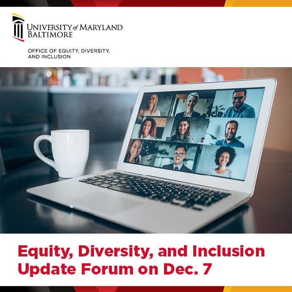 Equity, Diversity, and Inclusion Update Forum December 7th.