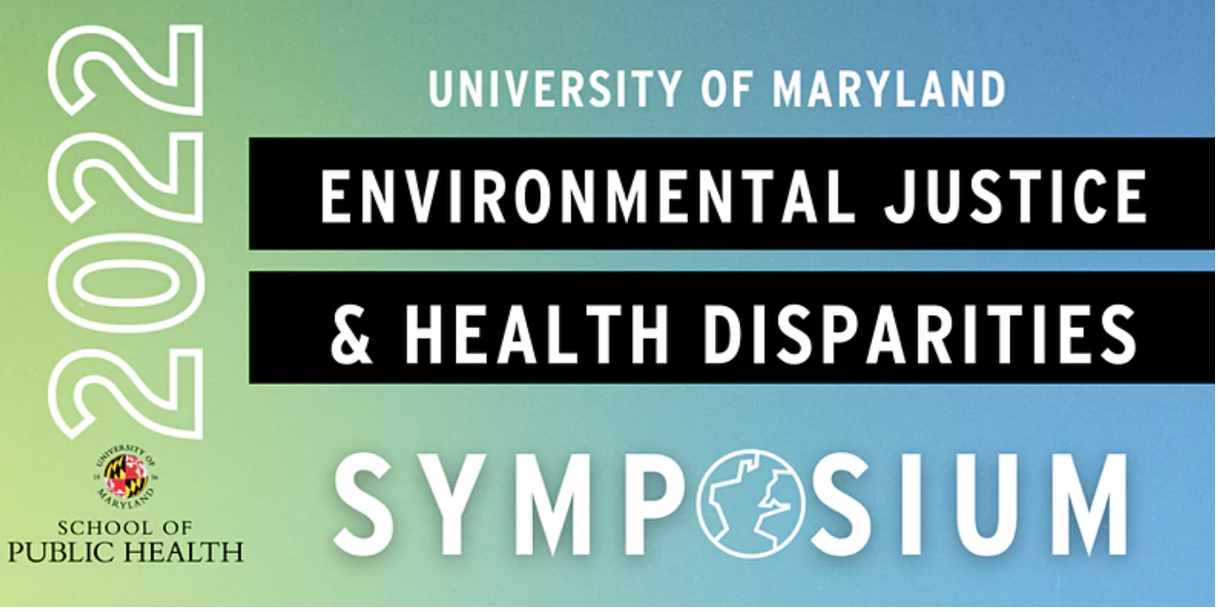 University of Maryland Symposium on Environmental Justice and Health Disparities