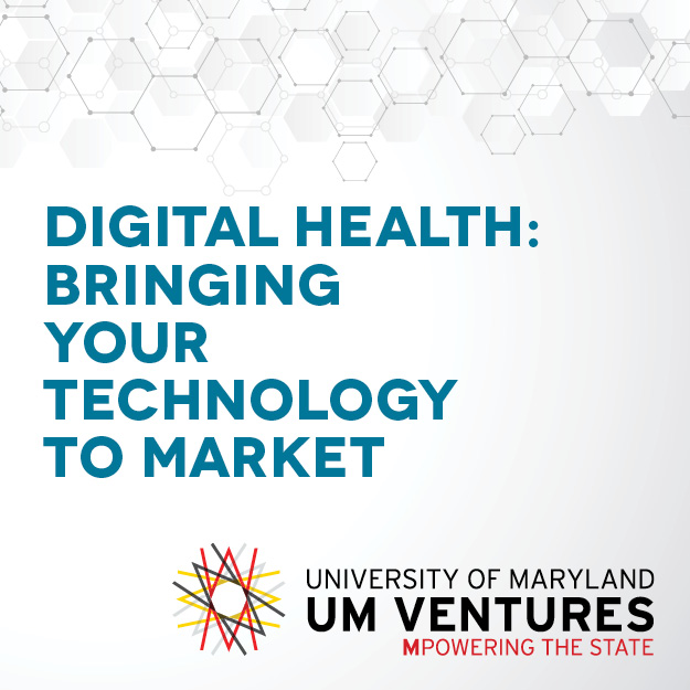 UM Ventures event titled Digital Health: Bringing Your Technology to Market