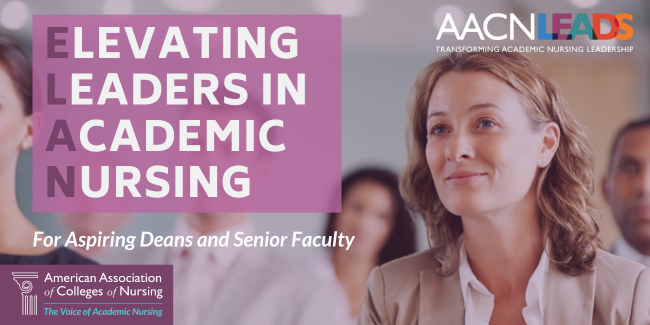 Elevating Leaders in Academic Nursing: For Aspiring Deans and Senior faculty, with image of woman in suit and AACN logo
