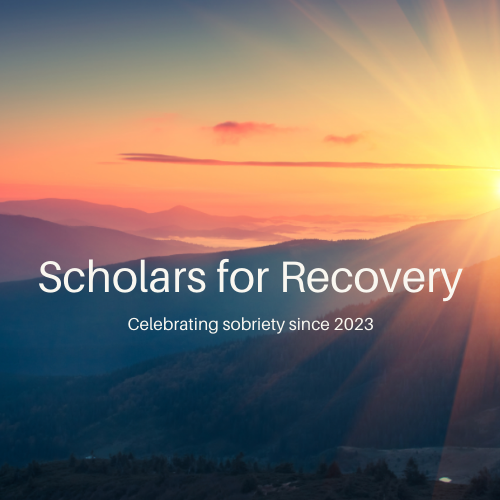 Scholars for Recovery - Celebrating sobriety since 2023