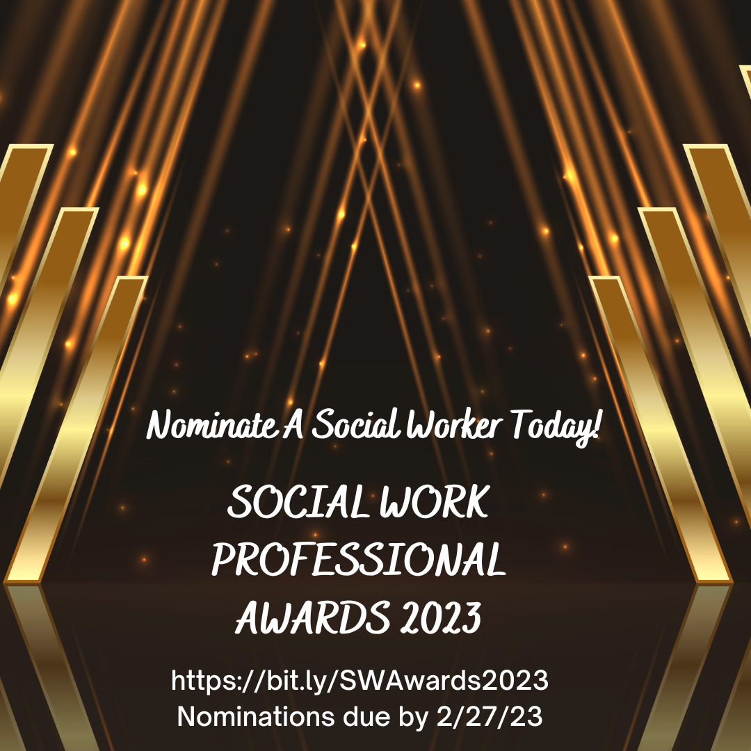 Gold arches on a black background with text reading Nominate A Social Worker Today! SOCIAL WORK Professional AWARDS 2023 https://bit.ly/SWAwards2023 Nominations due by 2/27/23