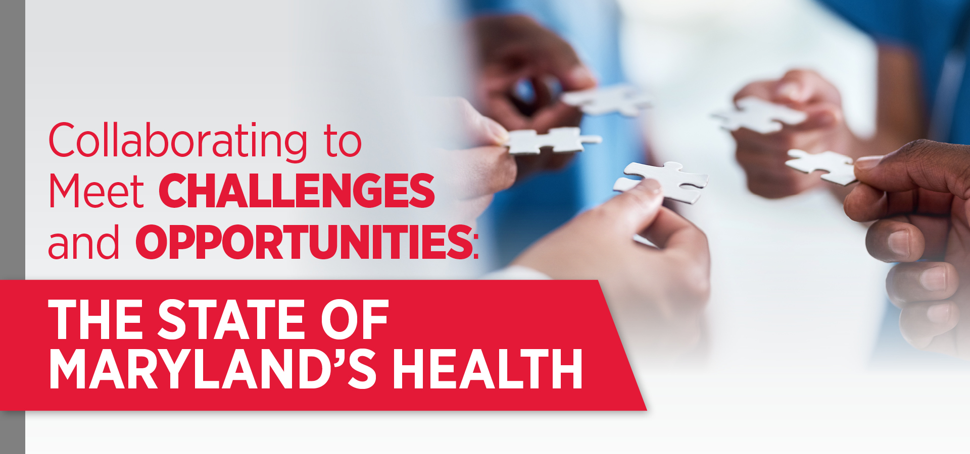 Collaborating to Meet Challenges and Opportunities: The State of Maryland's Health with image of diverse hands holding puzzle pieces