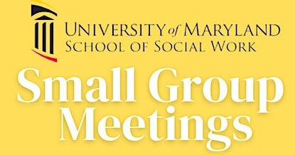 Small Group Discussions are Scheduled to Get Input as We Plan Our New School of Social Work Building