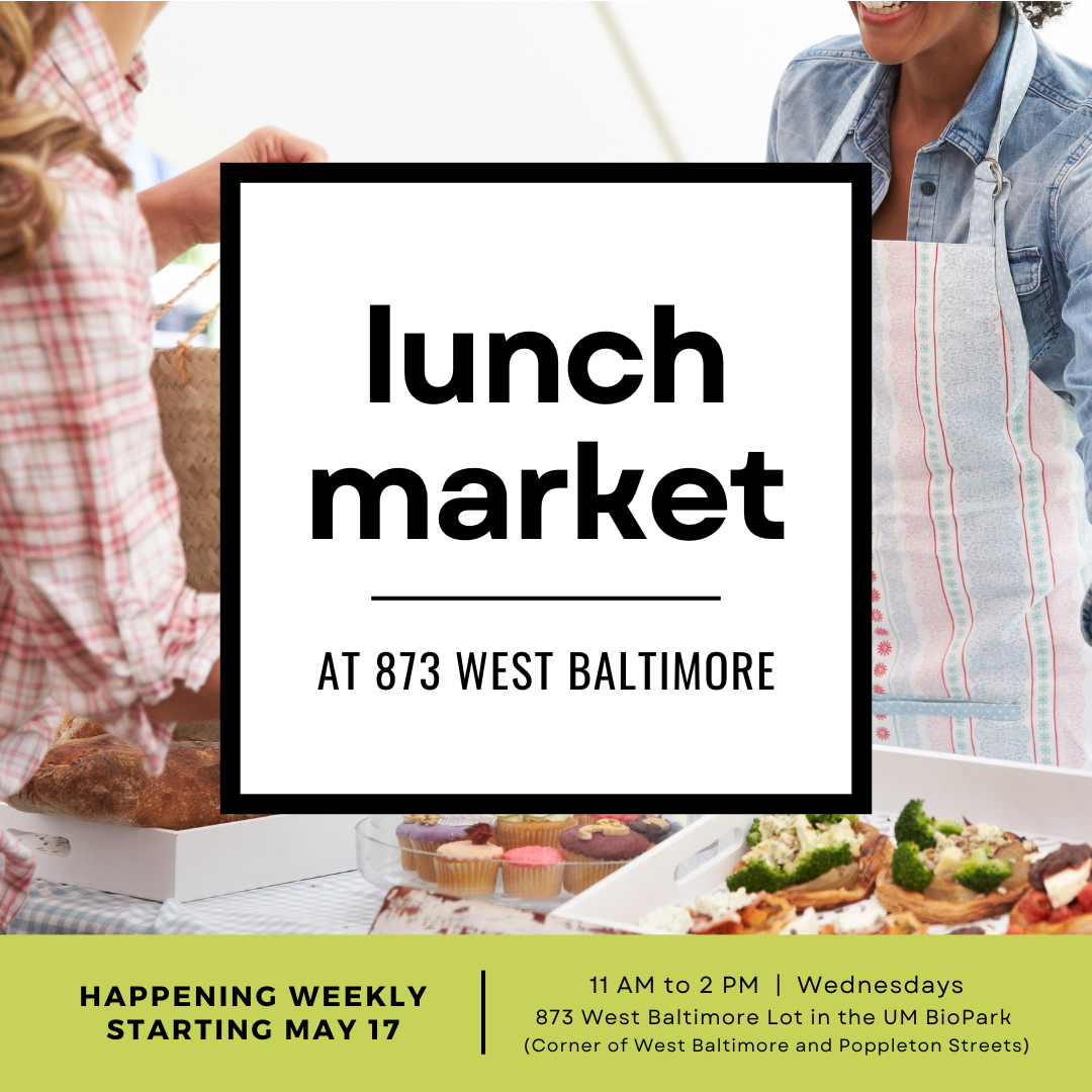 Lunch Market at 873 W. Baltimore St., Wednesdays 11 a.m. - 2 p.m., Located at 873 W. Baltimore St.