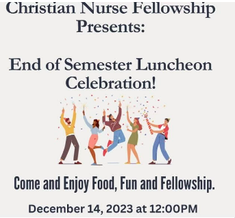 End-of-Year Celebration on December 14th at 12 p.m. at the School of Nursing. Rm 430 in School of nursing.