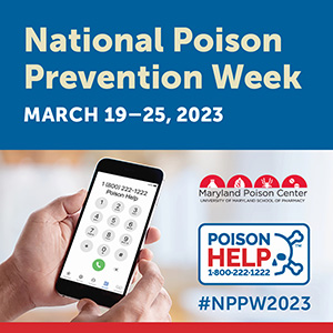 National Poison Prevention Week is March 19-25, 2023. Image of a smartphone and logos of the Maryland Poison Center and America's Poison Centers.