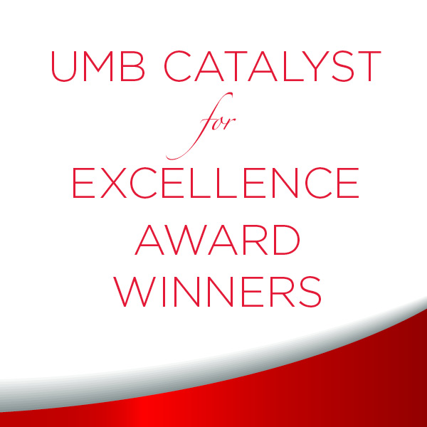 UMB Catalyst for Excellence Award Winners
