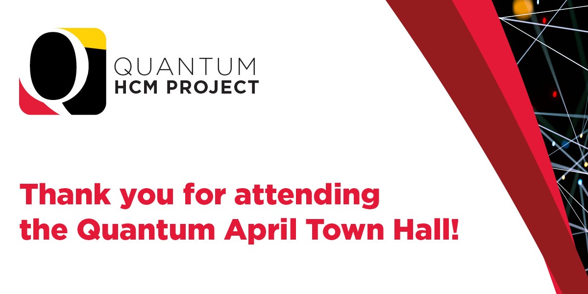 Thank you for attending the Quantum HCM April Town Hall