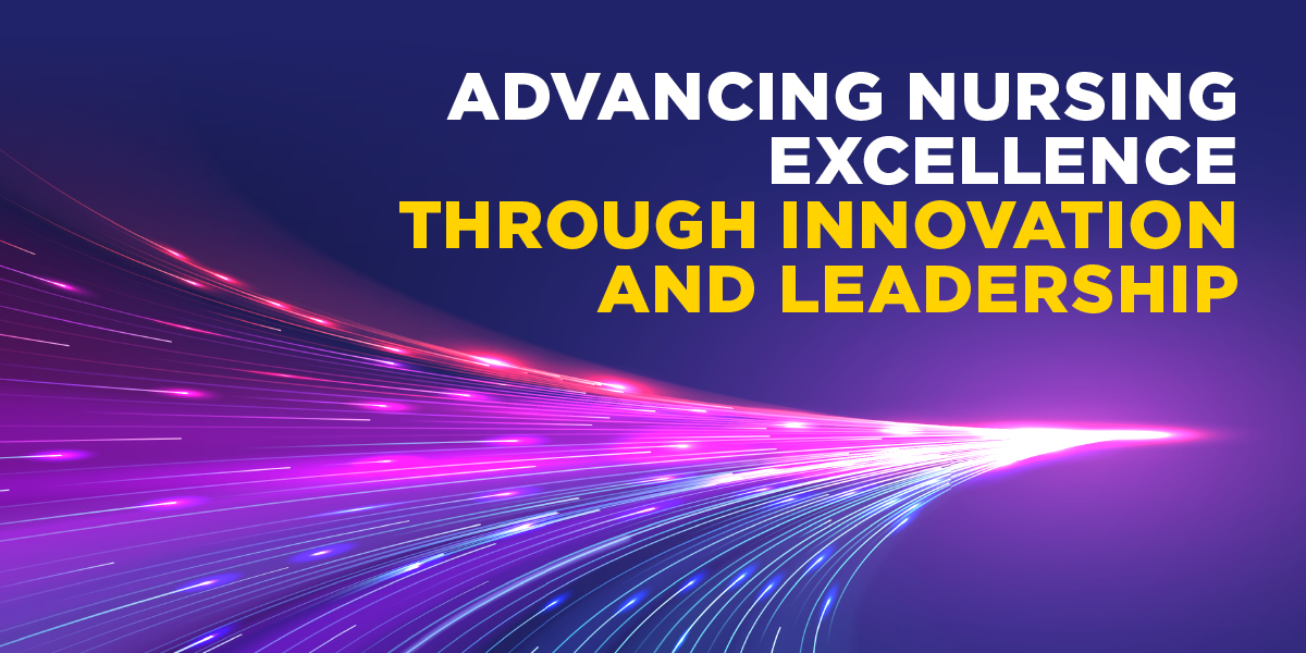 Advancing Nursng Excellence Through Innovation and Leadership