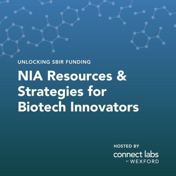 Unlocking SBIR Funding: NIA Resources & Strategies for Biotech Innovators Hosted by Connect Labs