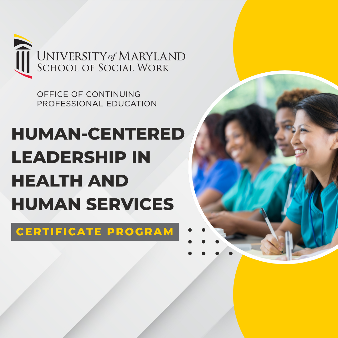 Human-Centered Leadership in Health and Human Services Certificate Program