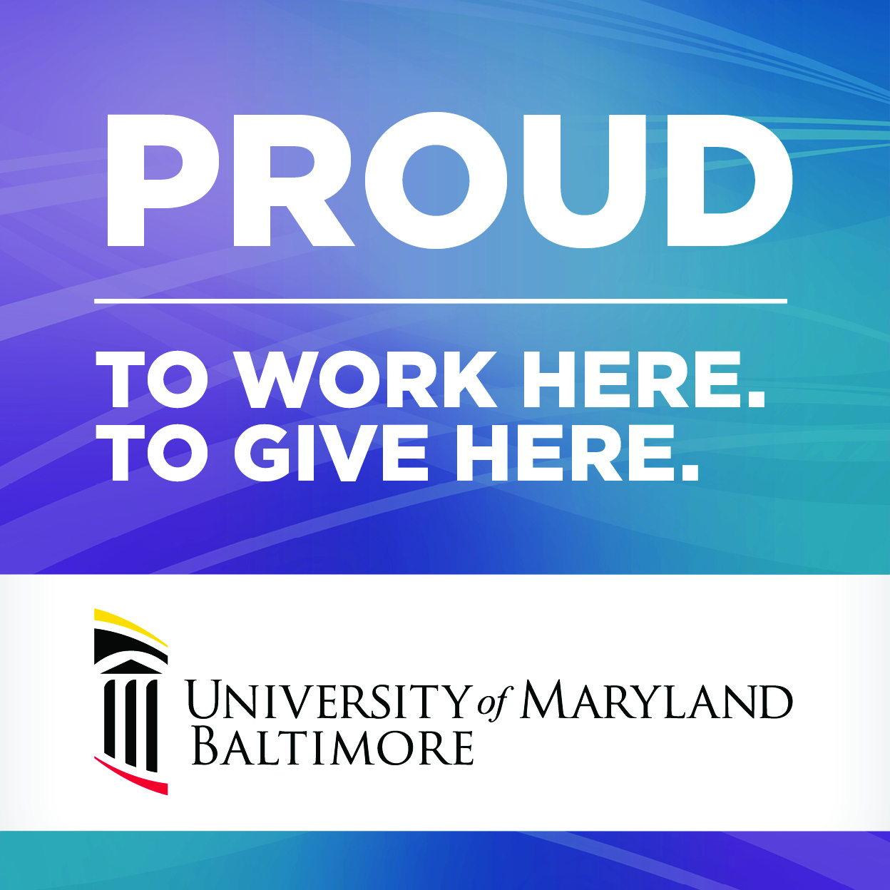Proud to Work Here, Proud to Give Here.