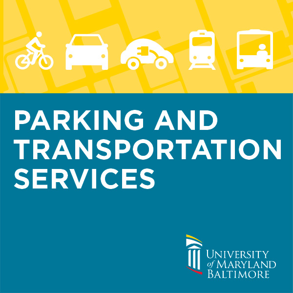 Yellow banner with transportation icons above “Parking and Transportation Services” in teal background with University of Maryland, Baltimore logo in lower right.