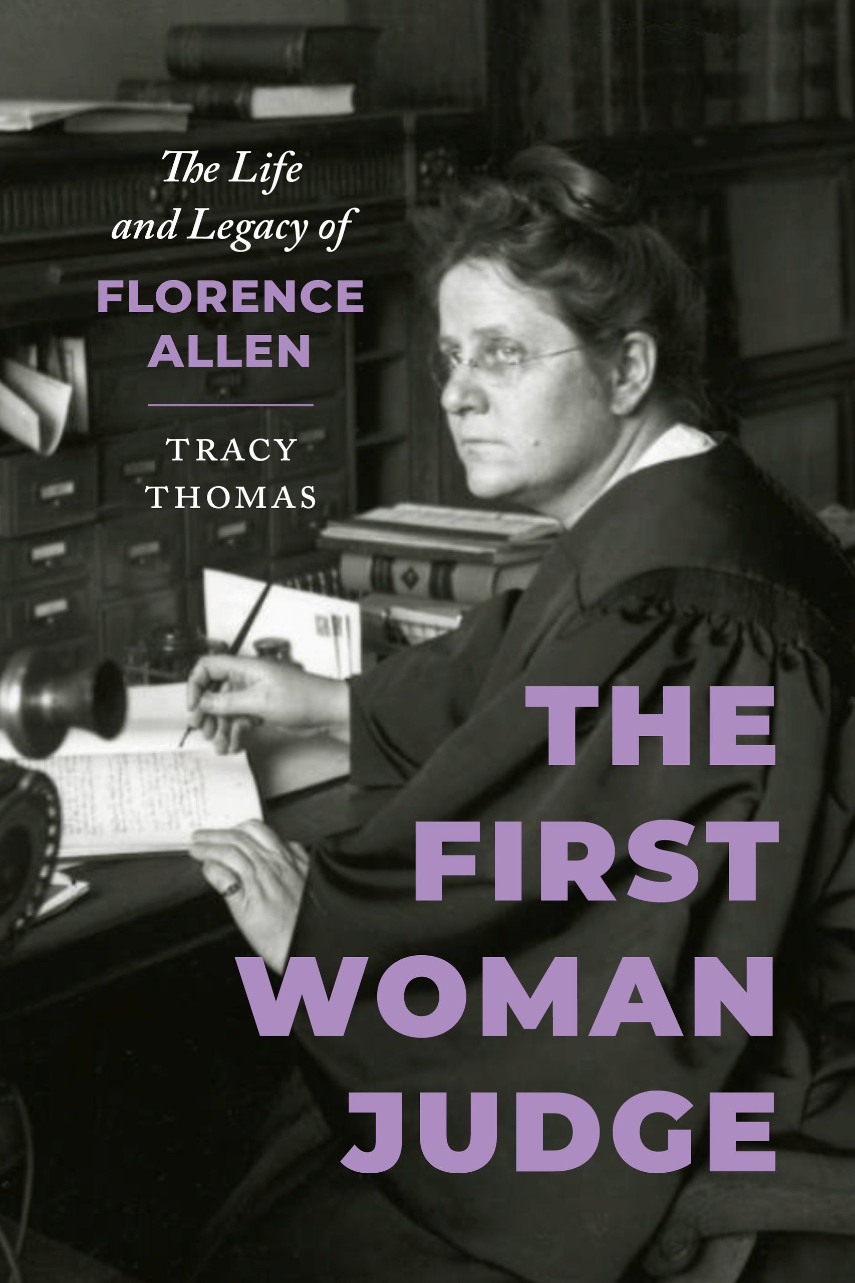Book-cover photograph for *The Life and Legacy of Florence Allen* featuring Florence Allen seated at a desk. Black-and-white portrait with bold purple typography announcing *The First Woman Judge*.