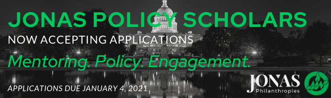 Jonas Policy Scholars | Now Accepting Applications | Applications due January 4, 2021
