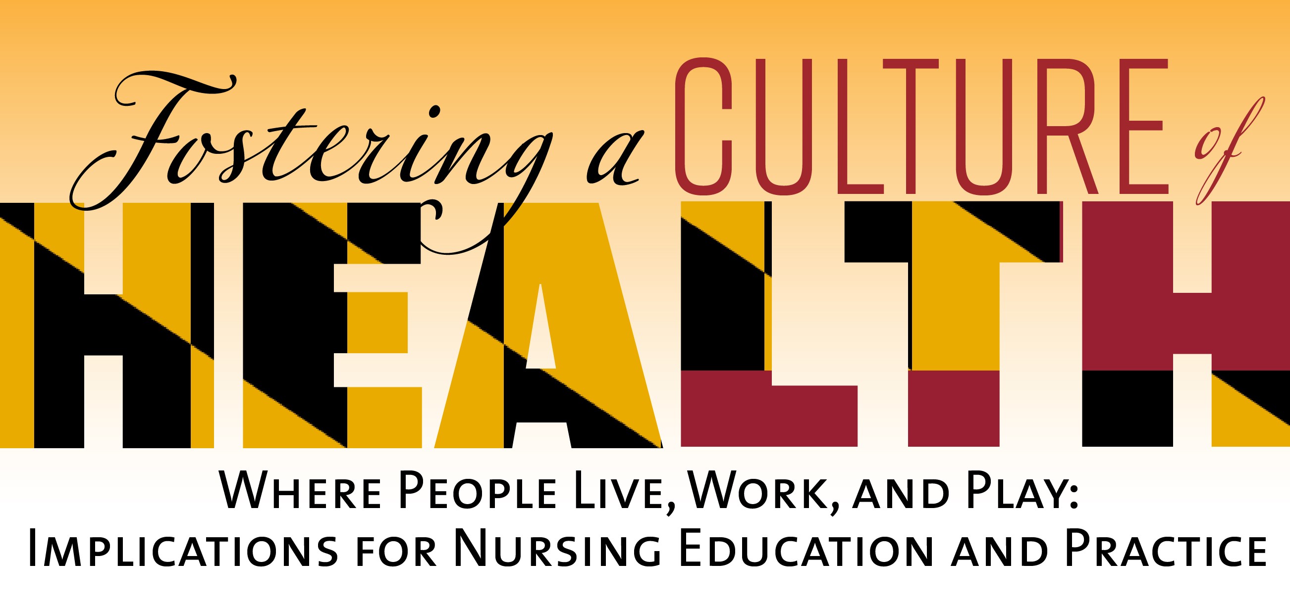 Fostering a Culture of Health Where People Live, Work, and Play: Implications for Nursing Education and Practice