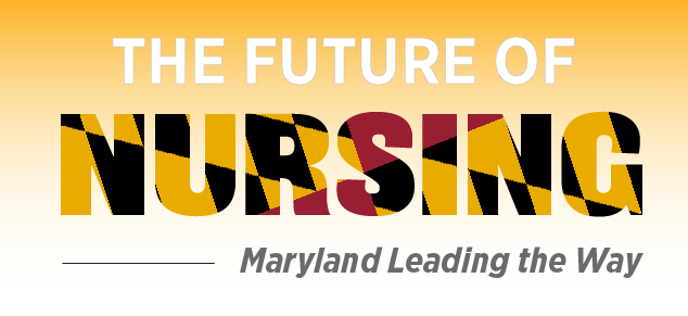 The Future of Nursing: Maryland Leading the Way