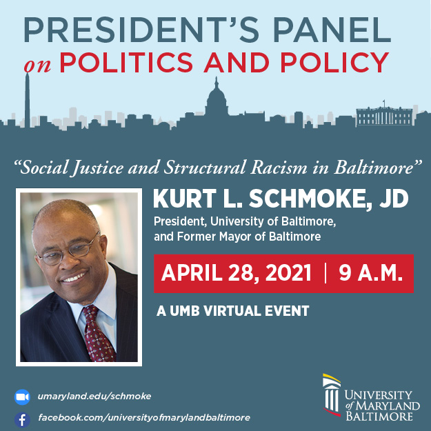 President’s Panel on Politics and Policy with Kurt L. Schmoke, JD: “Social Justice and Structural Racism in Baltimore”