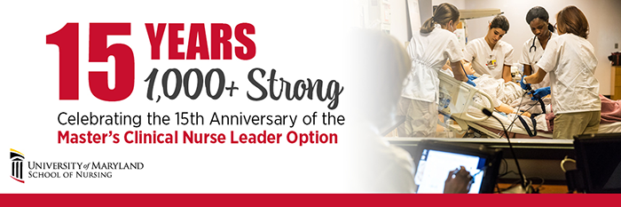 15 Years, 1,000+ Strong: Celebrating the 15th Anniversary of the Master's Clinical Nurse Leader Option