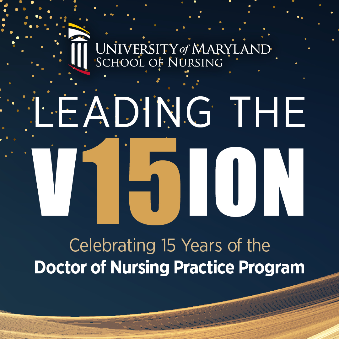 LEADING THE V15ION: Celebrating 15 Years of the Doctor of Nursing Practice Program