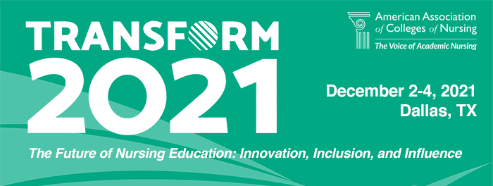 Transform 2021: The Future of Nursing Education: Innovation, Inclusion, and Influence identity with AACN logo
