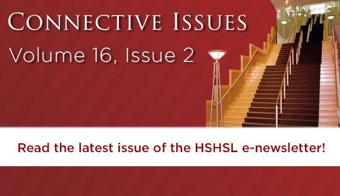 Connective Issues Volume 16 Issue 2: Read the Latest Issue of the HSHSL Newsletter!