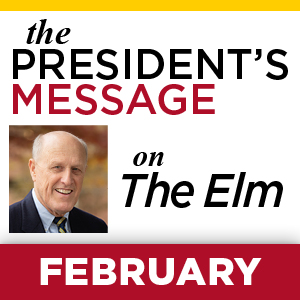 The President's Message on the Elm: February