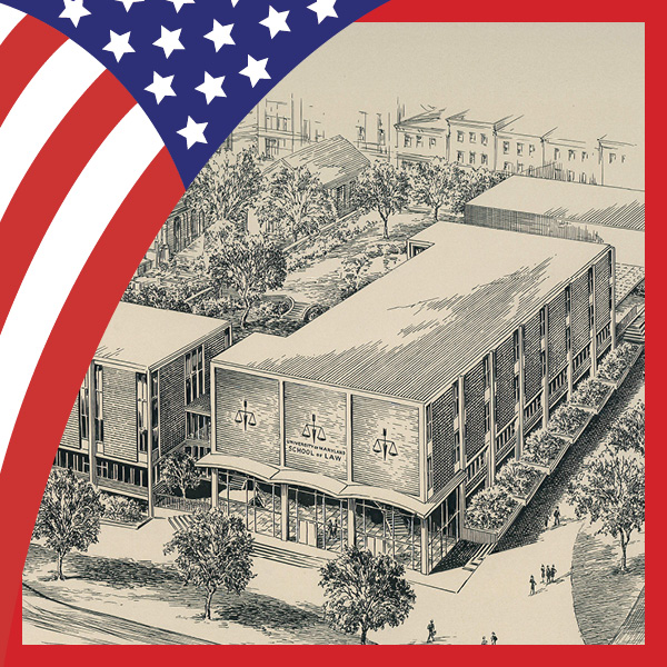 Graphic with American flag look and rendering of the University of Maryland Carey School of Law campus