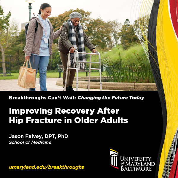 A woman carrying a bag and walking with an elderly woman using a walker, plus the headline Breakthroughs Can't Wait: Changing the Future Today and Improving Recovery After Hip Fracture in Older Adults