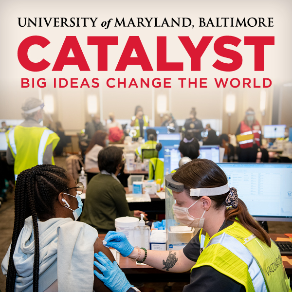 University of Maryland, Baltimore Catalyst logo with student giving a patient the COVID-19 vaccine at UMB vaccination clinic